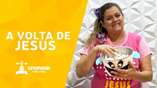 A volta de Jesus | Verbo Crianças