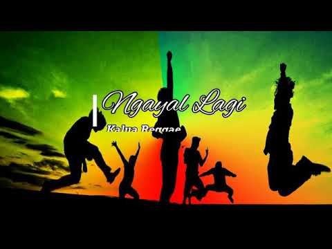 ngayal lagi (kalua reggae)