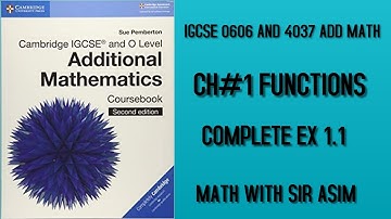 Additional Mathematics IGCSE 0606 and O levels 4037,Ch#1 Functions, Ex 1.1 .Lecture#1.