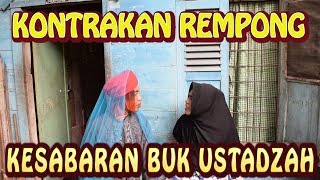 THE PATIENCE OF USTADZAH'S BUK || REMPONG RENTAL HOUSE EPISODE 120
