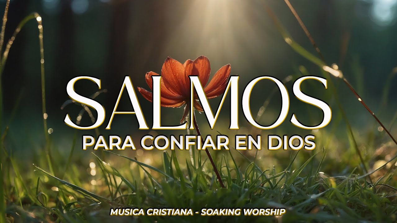 SALMOS CANTADOS para CONFIAR en DIOS 🙏🕊️ | Fe que SOSTIENE en Tiempos Difíciles 🌿