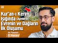 Kur&#39;an-ı Kerim Işığında (Ayetlerle) Evrenin Ve Dağların İlk Oluşumu -[22. Pencere] - Arz Penceresi