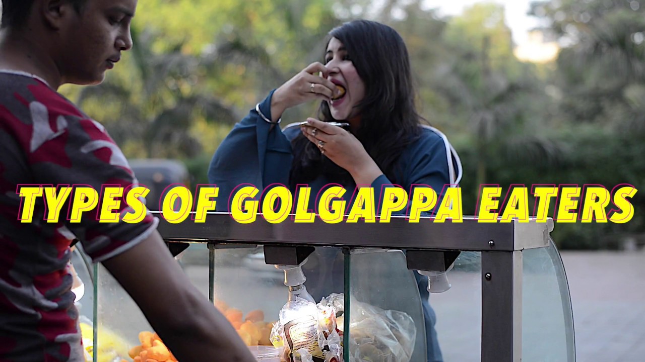 Types Of Golgappa Eaters | Golgappa Girl