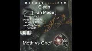 Method Man - Mef vs Chef ( Clean ) { Fanmade }