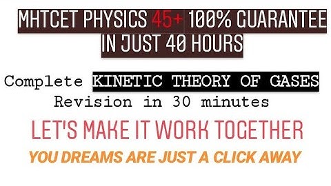 KINETIC THEORY OF GASES PART 3//Best revision list for MHT-CET 2020// complete chapter in 30 minutes