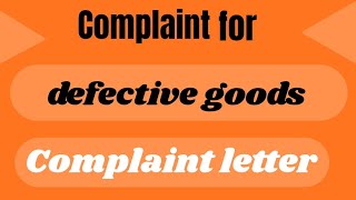 Complaint for defective goods||Complaint letter|| Class 9, 10, SSC, HSC, BA
