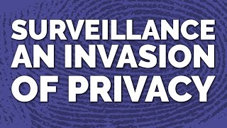 Surveillance An Invasion Of Privacy