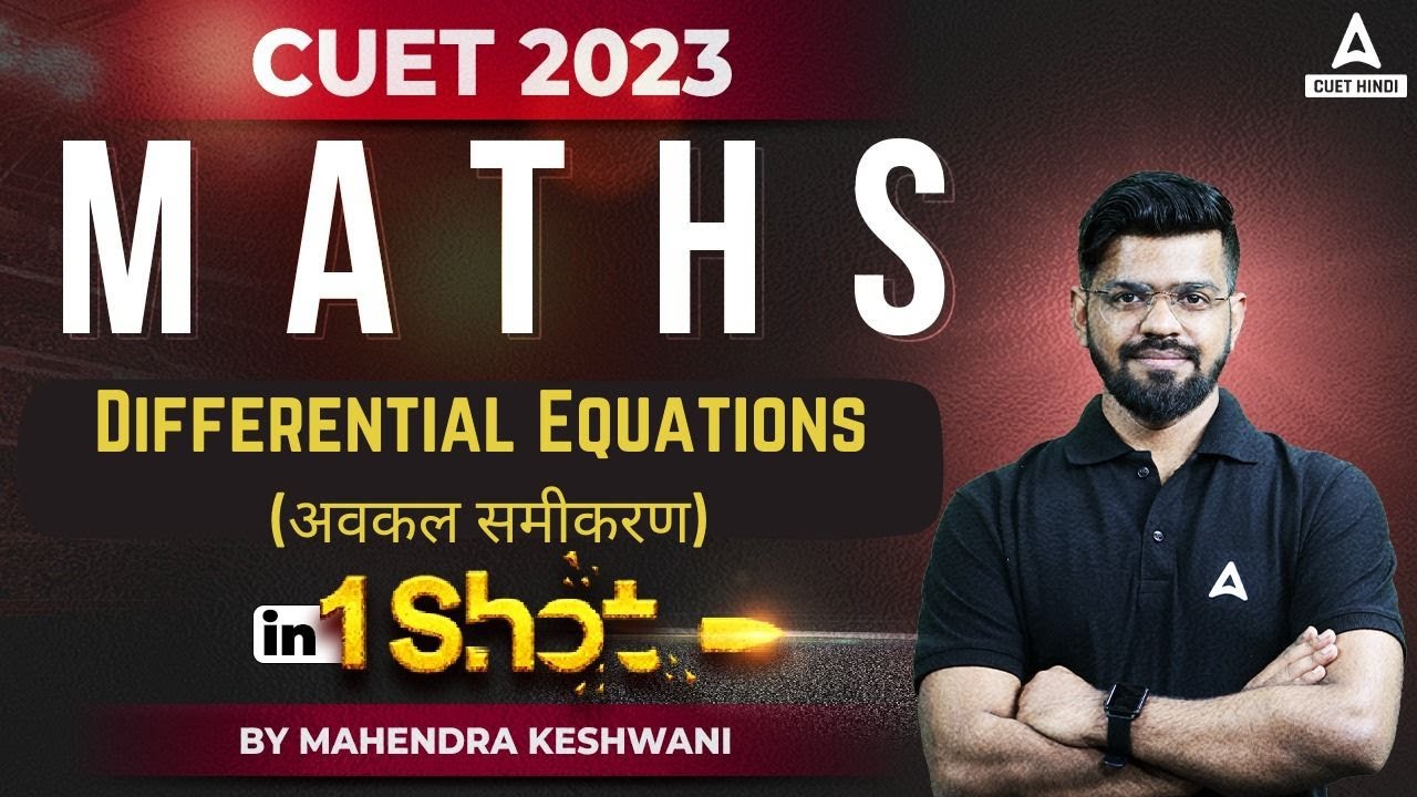 CUET 2023 Maths Differential Equations One Shot in Hindi (अवकल समीकरण ...
