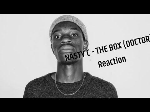 NASTY C - THE BOX (DOCTOR) [REACTION]