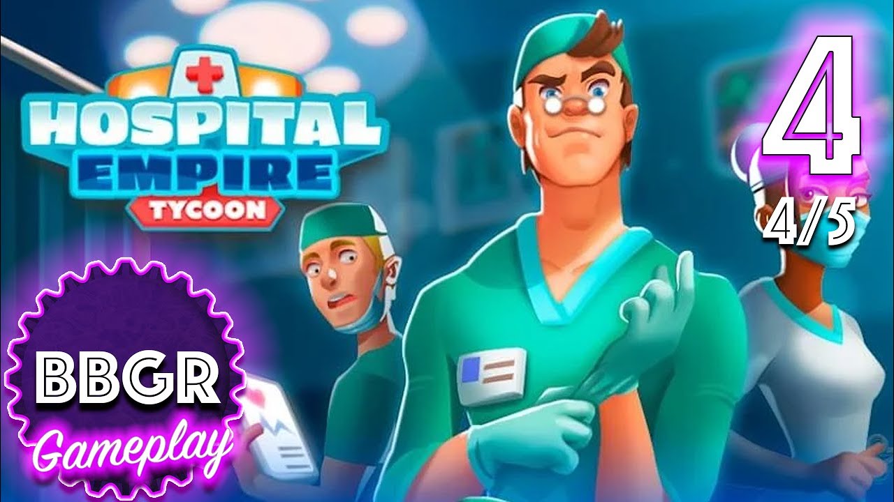 Hospital Empire Tycoon - Idle - Review 4/5, Game Play Walkthrough No Commentary 4