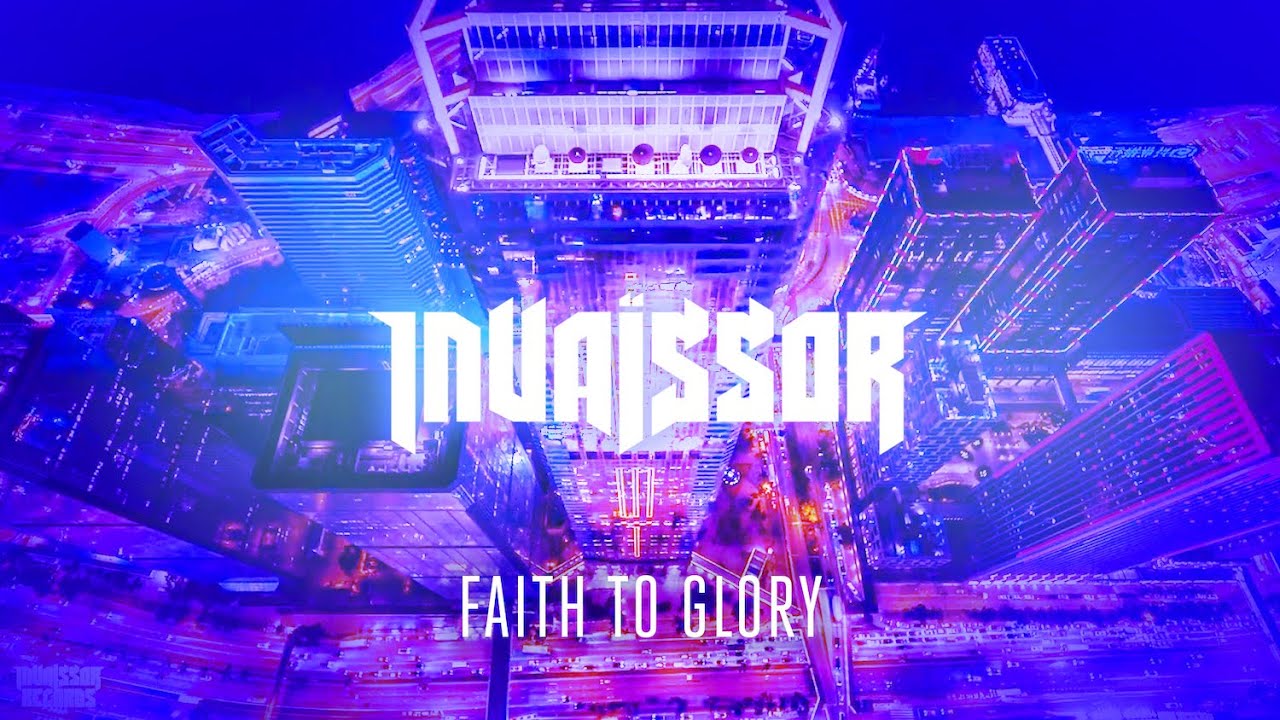 Invaïssor - Faith To Glory (Official video clip)