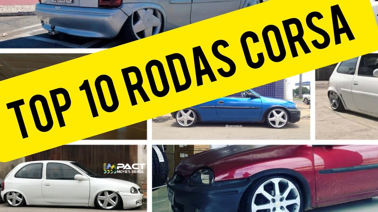 TOP 10 RODAS PARA VOCE COLOCAR NO SEU CORSA AGORA / TOP 10 WHEELS TO