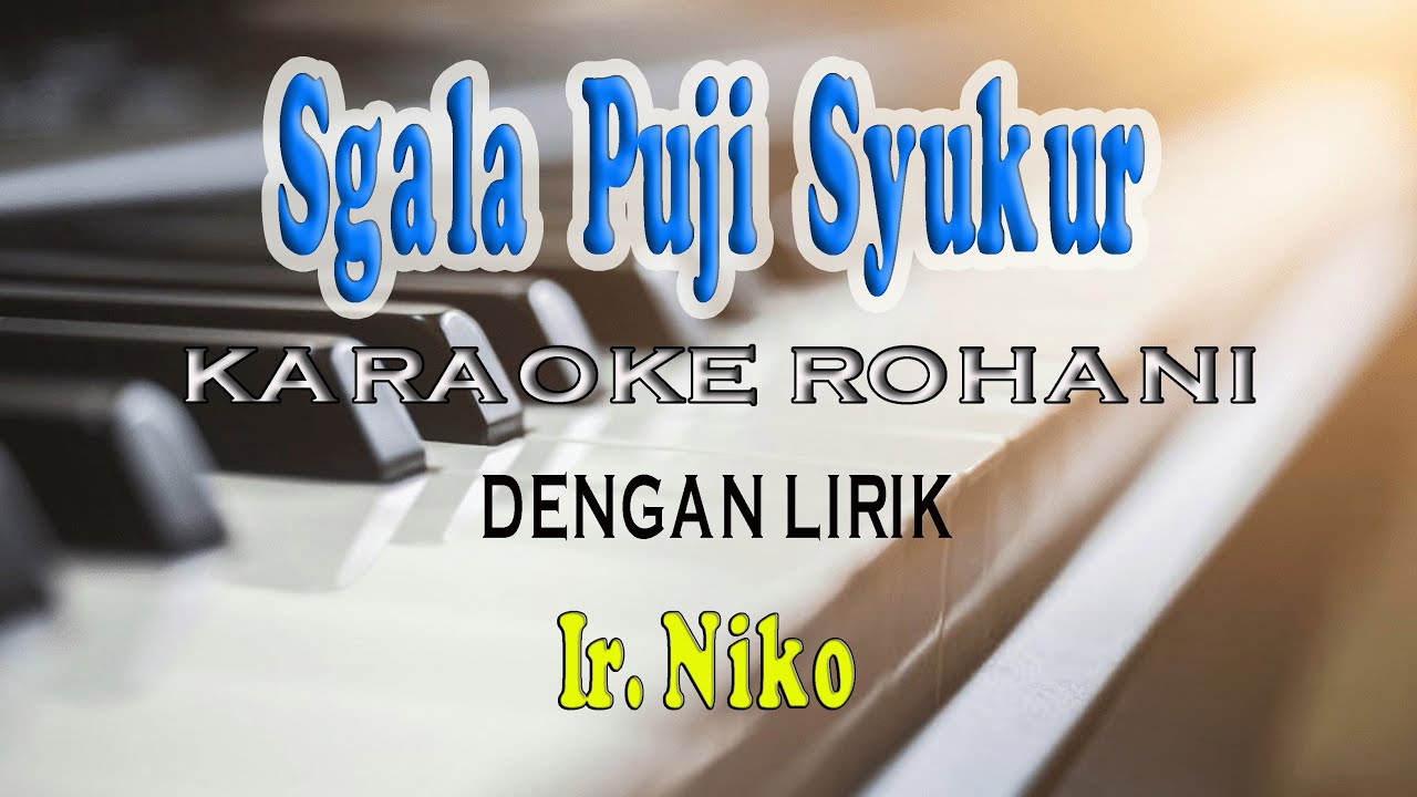 SGALA PUJI SYUKUR [NIKO NJOTO RAHARDJO] KARAOKE E=DO