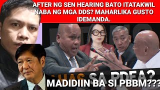 MATAPOS ANG SEN HEARING BATO ITATAKWIL NABA NG MGA DDS? MAHARLIKA GUSTO IDEMANDA? PBBM MADIDIIN BA?.