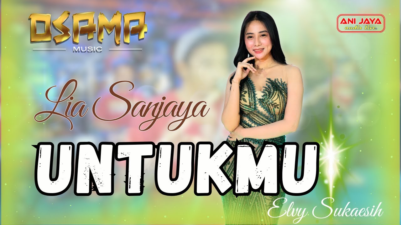 UNTUKMU - LIA SANJAYA - OSAMA MUSIK - ANIJAYA AUDIO LIVE