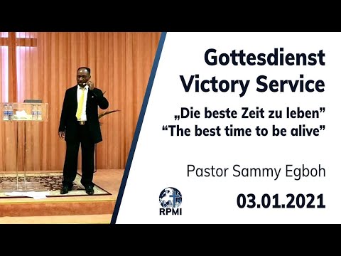 RPMI-Gottesdienst - 03.01.2021 - Pastor Sammy Egboh &quot;Die beste Zeit zu leben&quot;