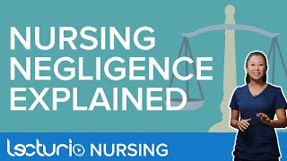 What counts as Negligence In Nursing Practice | Lecturio Fundamentals of Nursing Theory