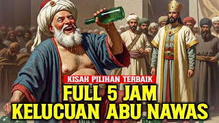 Download Lagu 5 JAM FULL CERITA LUCU ABU NAWAS - CERITA TERBAIK ABU NAWAS PENGANTAR TIDUR MP3