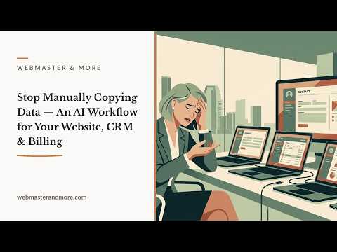 Stop Manually Copying Data: An AI Workflow to Connect Your Website, CRM, and Billing Software
