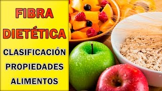 Fibra Dietética - Clasificación, Propiedades y Lista de Alimentos