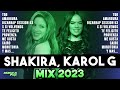 Shakira X Karol G Mix - Mejores Canciones 2023 - Lo Mas Nuevo 2023 - Musica de Moda 2023 Mp3 Song