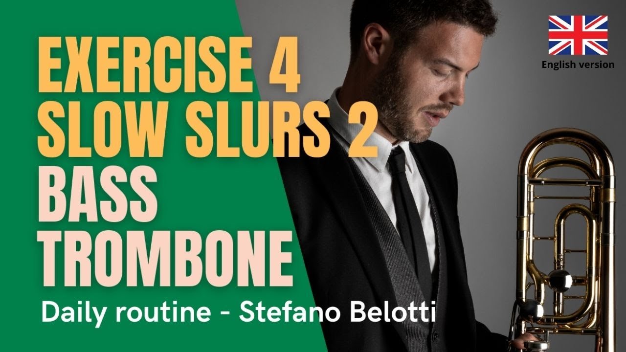 Exercise 4 - SLOW SLURS 2 - Daily routine for bass trombone ENGLISH ...