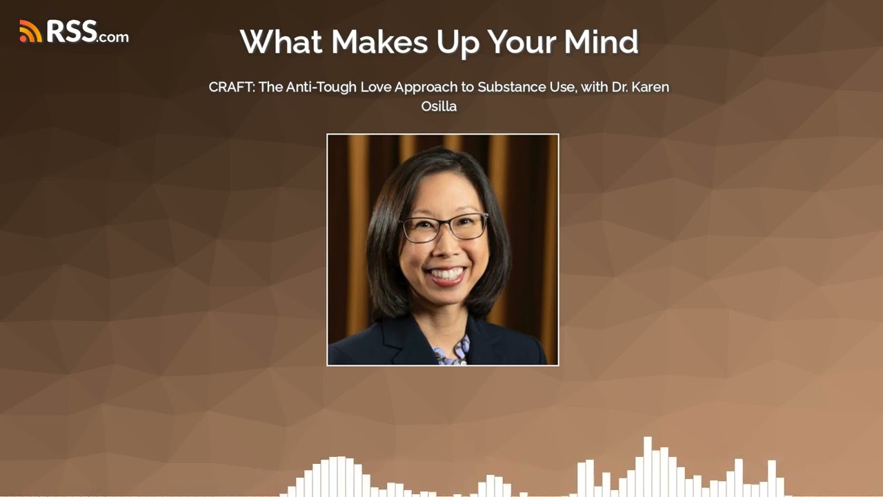 CRAFT: The Anti-Tough Love Approach to Substance Use, with Dr. Karen Osilla