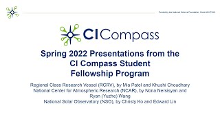 Spring 2022 NSF CI Compass Student Fellowship Program Final Presentations