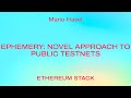 Ephemery: Novel approach to public testnets / Mário Havel