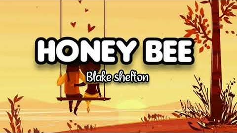 Thumbnail of Honey Bee Song by Blake Shelton with Lyrics