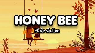Honey Bee Song by Blake Shelton with Lyrics