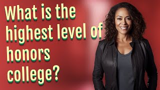What is the highest level of honors college? Profile