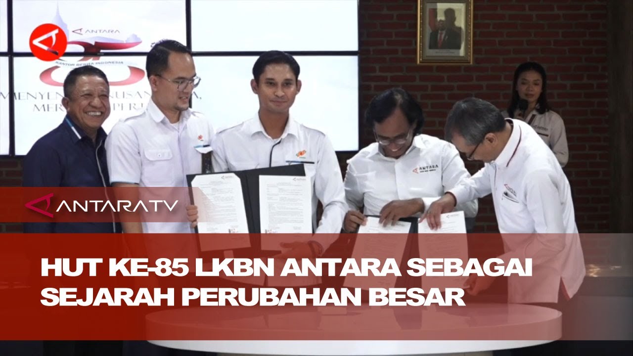 HUT ke-85 LKBN Antara sebagai sejarah perubahan besar