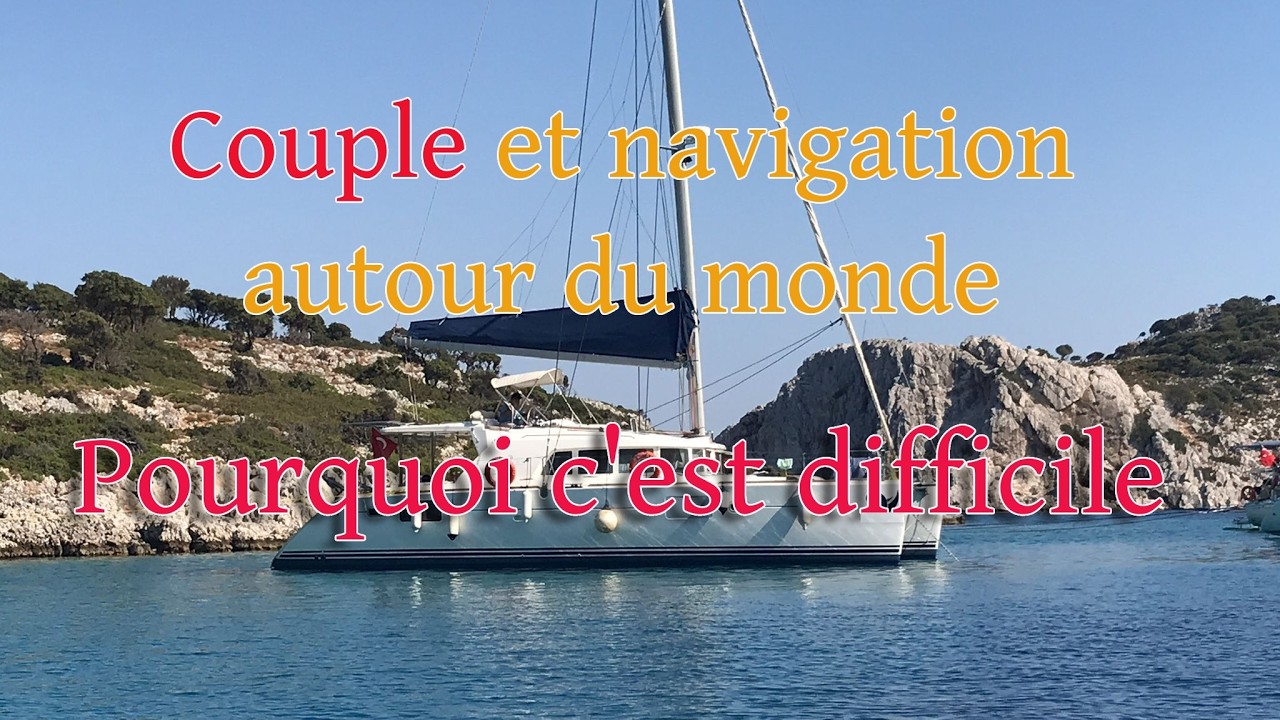 ⁣Couple: pourquoi c'est dur de vivre en bateau autour du monde