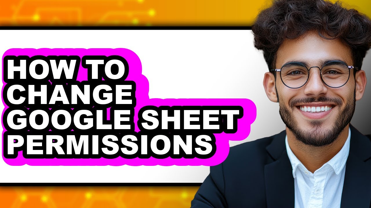 How to Change Google Sheet Permissions - Step by Step