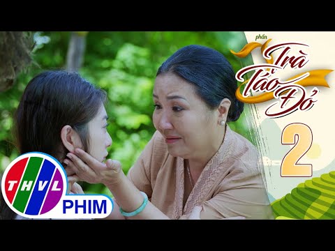Video TRÀ TÁO ĐỎ - Phần 2 | Tập 2[3]: Mẹ Chiêu Dương lo lắng... - youtube