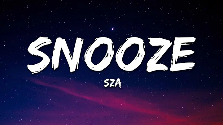 SZA - Snooze (Lyrics)