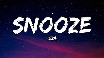 SZA - Snooze (Lyrics)