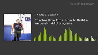 Coaches Rize Time: How to Build a successful AAU program