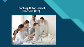 Teaching IT for School Teachers (ICT) - تدريس تكنولوجيا المعلومات لمعلمي المدارس