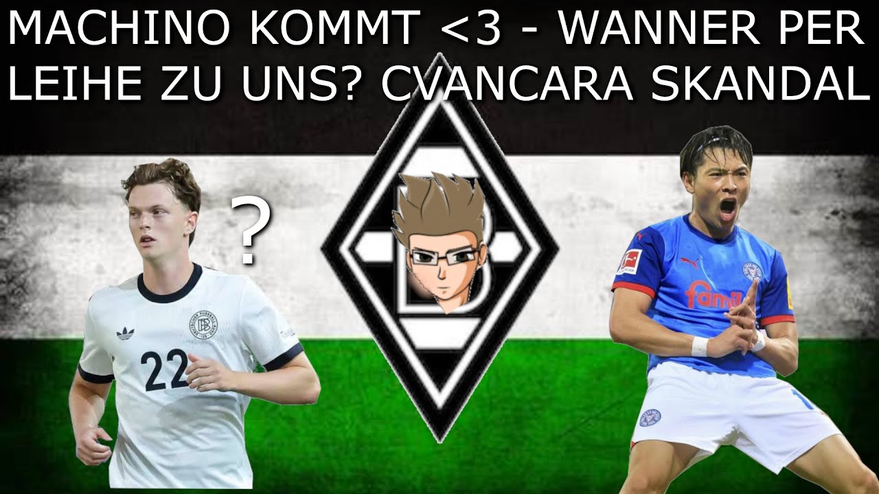 Borussia Mönchengladbach - Shuto Machino kommt 💚 Paul Wanner per Leihe? Cvanne Skandal  