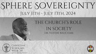Session 6: The Church's Role in Society | Dr. Voddie Baucham | CSW 2024