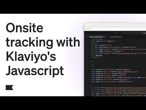 Track Website Visitors Using Klaviyo’s JavaScript (Klaviyo.js) | Klaviyo Academy