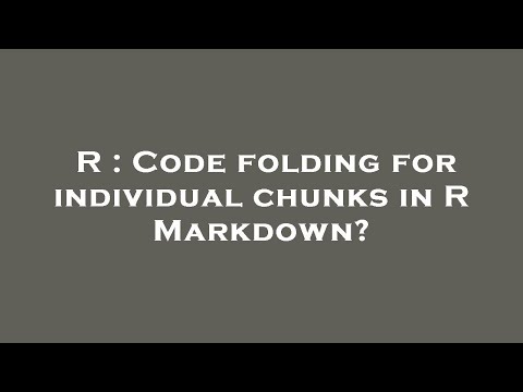 R : Code folding for individual chunks in R Markdown?