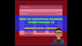 Erro Ao Cadastrar Maquina No Conectividade V2. Solução Rápida E Eficiente. Assista Até O Final.