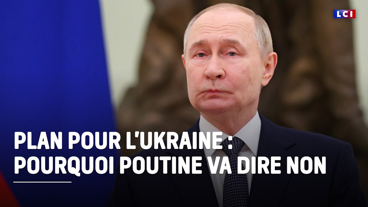 Plan pour l'Ukraine : pourquoi Poutine va dire non｜LCI