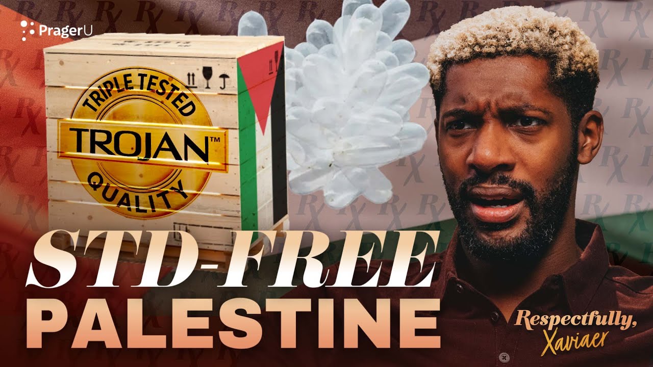 STD-Free Palestine | Respectfully, @XAVIAER  | PragerU
