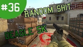 CS GO - Random Shit #36 DEAGLE 5K | VAC confirmed