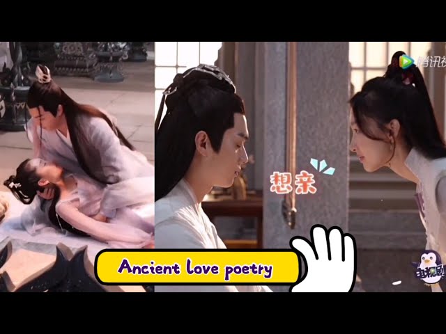Ancient Love Poetry Behind the Scenes Part 3 - Xu Kai and Zhou Dong Yu 
