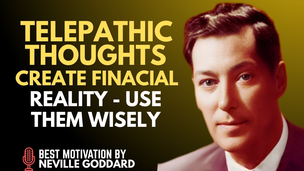 Telepathic Thoughts Create Financial Reality—Use Them Wisely 